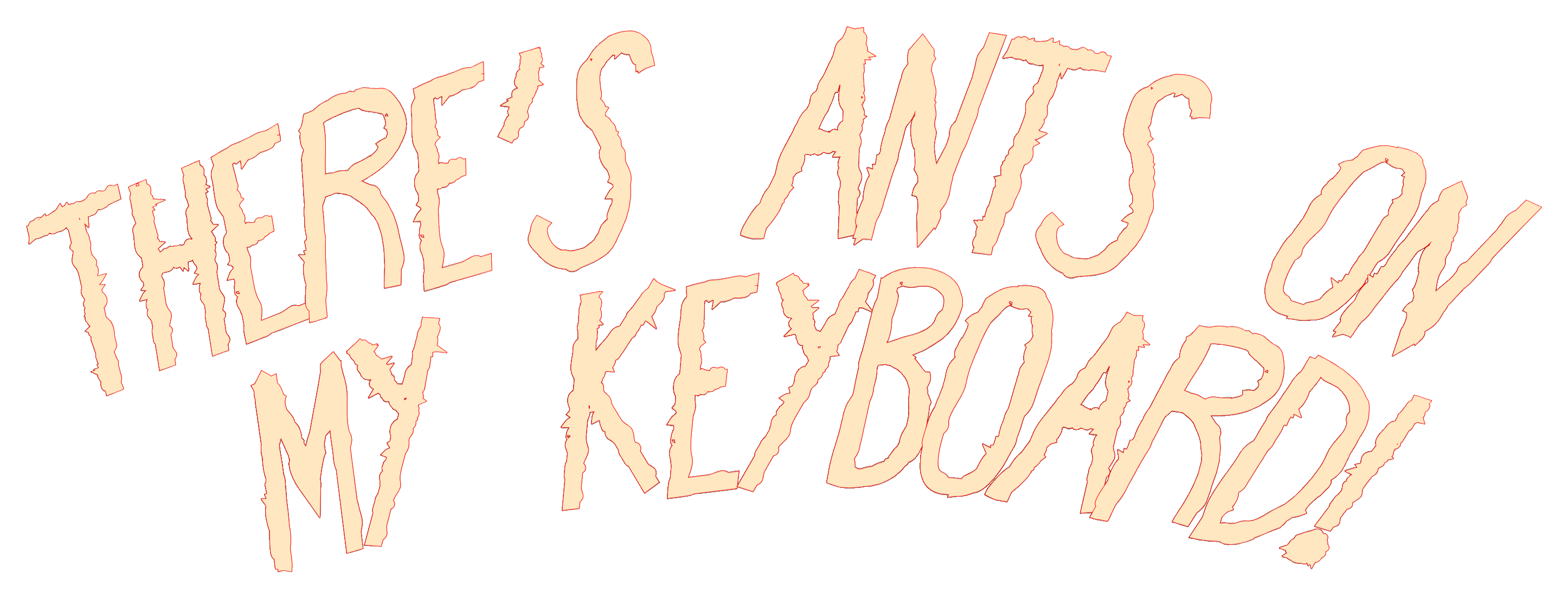 There's Ants On My Keyboard!